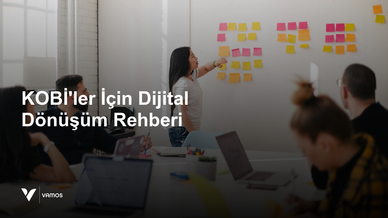 KOBİ'ler İçin Dijital Dönüşüm Rehberi